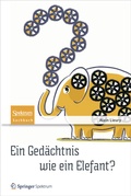 Cover: Ein Ged&auml;chtnis wie ein Elefant? - Springer Spektrum
