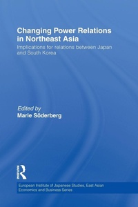 Enlarge image Cover: Changing Power Relations in Northeast Asia - Routledge