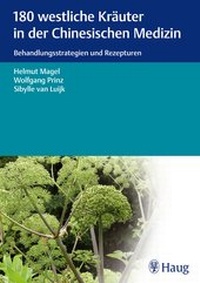 Abbildung von: 180 westliche Kräuter in der Chinesischen Medizin - Karl F. Haug