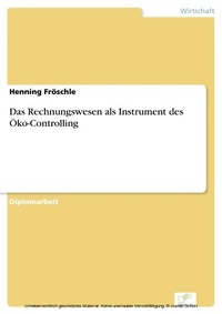 Abbildung von: Das Rechnungswesen als Instrument des Öko-Controlling - diplom.de