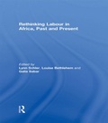 Cover: Rethinking Labour in Africa, Past and Present - Routledge