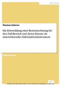 Abbildung von: Die Entwicklung einer Kostenrechnung für den FuE-Bereich und deren Einsatz als unterstützendes Informationsinstrument - diplom.de