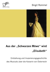 Enlarge image Cover: Aus der 'Schwarzen Möwe' wird 'Elisabeth' - Diplomica Verlag