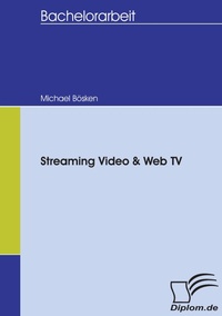 Abbildung von: Streaming-Video und Web-TV - Diplomica Verlag