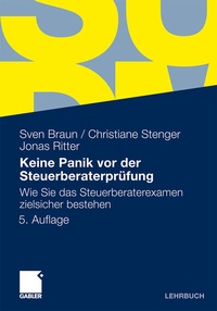 Abbildung von: Keine Panik vor der Steuerberaterprüfung - Springer Gabler