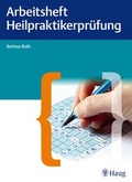 Cover: Arbeitsheft f&uuml;r die Heilpraktikerpr&uuml;fung - Karl F. Haug