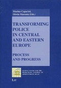 Cover: Transforming Police in Central and Eastern Europe - LIT