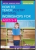 Cover: How to Teach Poetry Writing: Workshops for Ages 5-9 - Routledge