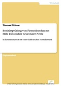 Cover: Bonit&auml;tspr&uuml;fung von Firmenkunden mit Hilfe k&uuml;nstlicher neuronaler Netze - diplom.de