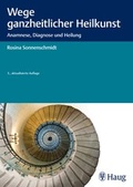 Cover: Wege ganzheitlicher Heilkunst - Karl F. Haug