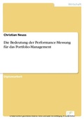 Cover: Die Bedeutung der Performance-Messung f&uuml;r das Portfolio-Management - diplom.de