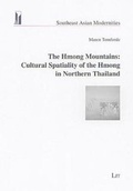 Cover: The Hmong Mountains: Cultural Spatiality of the Hmong in Northern Thailand - LIT