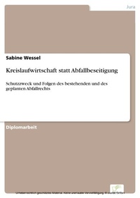 Abbildung von: Kreislaufwirtschaft statt Abfallbeseitigung - diplom.de