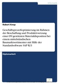 Cover: Gesch&auml;ftsproze&szlig;optimierung im Rahmen der Beschaffung und Produktivsetzung einer DV-gest&uuml;tzten Materialdisposition bei einem mittelst&auml;ndischen Baumarktsortimenter mit Hilfe der Standardsoftware SAP R/3 - diplom.de