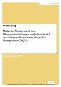 Cover: Modernes Management von Bildungseinrichtungen nach dem Modell der European Foundation for Quality Management (EFQM) - diplom.de