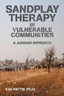 Cover: Sandplay Therapy in Vulnerable Communities - Routledge