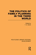 Cover: The Politics of Family Planning in the Third World - Routledge