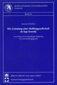 Abbildung von: Die Gründung einer Holdinggesellschaft de lege ferenda - Berliner Wissenschafts-Verlag