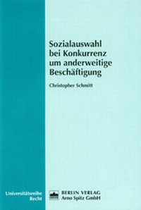 Abbildung von: Sozialauswahl bei Konkurrenz um anderweitige Beschäftigung - Berliner Wissenschafts-Verlag