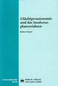 Cover: Gl&auml;ubigerautonomie und das Insolvenzverfahren - Berliner Wissenschafts-Verlag