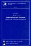 Cover: An den Grenzen des Rechtsbeugungstatbestandes - Berliner Wissenschafts-Verlag