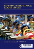 Cover: Renewing International Labour Studies - Routledge