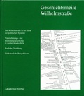 Cover: Geschichtsmeile Wilhelmstrasse - Berliner Wissenschafts-Verlag