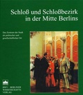 Cover: Schlo&szlig; und Schlo&szlig;bezirk in der Mitte Berlins - Berliner Wissenschafts-Verlag