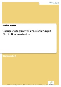 Abbildung von: Change Management: Herausforderungen für die Kommunikation - diplom.de
