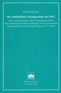 Abbildung von: Der unmittelbare Leistungsschutz im UWG - Berliner Wissenschafts-Verlag