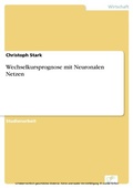Cover: Wechselkursprognose mit Neuronalen Netzen - diplom.de