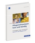 Cover: Pflegerechtswissen kurz und b&uuml;ndig f&uuml;r das Pflegepersonal - WEKA