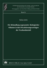 Abbildung von: Die Behandlung sogenannter ökologischer Altlasten in den Privatisierungsverträgen der Treuhandanstalt - Berliner Wissenschafts-Verlag