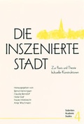 Cover: Die inszenierte Stadt - Berliner Wissenschafts-Verlag