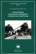 Cover: National Borders and Economic Disintegration in Modern East Central Europe - Berliner Wissenschafts-Verlag