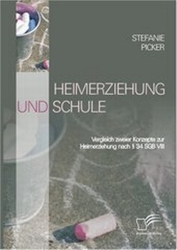 Abbildung von: Heimerziehung und Schule - Diplomica Verlag