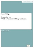 Cover: Evaluation von Outdoor-Teamentwicklungsseminaren - diplom.de