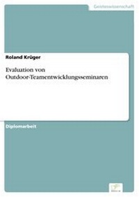 Enlarge image Cover: Evaluation von Outdoor-Teamentwicklungsseminaren - diplom.de