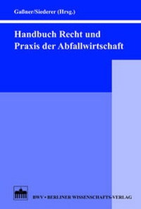 Abbildung von: Handbuch Recht und Praxis der Abfallwirtschaft - Berliner Wissenschafts-Verlag