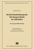 Cover: Berlin-Brandenburgische Kirchengeschichte im Mittelalter - Berliner Wissenschafts-Verlag