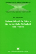 Cover: Globale &ouml;ffentliche G&uuml;ter - f&uuml;r menschliche Sicherheit und Frieden - Berliner Wissenschafts-Verlag