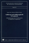 Cover: Aufkl&auml;rung und Aufkl&auml;rungskritik in Frankreich - Berliner Wissenschafts-Verlag