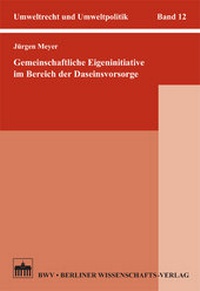 Abbildung von: Gemeinschaftliche Eigeninitiative im Bereich der Daseinsvorsorge - Berliner Wissenschafts-Verlag