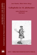 Cover: Gallophobie im 18. Jahrhundert - Berliner Wissenschafts-Verlag
