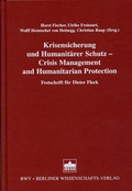 Cover: Krisensicherung und Humanit&auml;rer Schutz /Crisis Management and Humanitarian Protection - Berliner Wissenschafts-Verlag