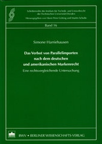 Abbildung von: Das Verbot von Parallelimporten nach dem deutschen und amerikanischen Markenrecht - Berliner Wissenschafts-Verlag
