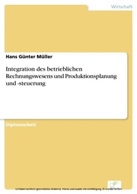 Abbildung von: Integration des betrieblichen Rechnungswesens und Produktionsplanung und -steuerung - diplom.de