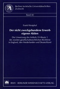 Cover: Der nicht zweckgebundene Erwerb eigener Aktien - Berliner Wissenschafts-Verlag