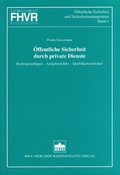 Bild: &Ouml;ffentliche Sicherheit durch private Dienste - Berliner Wissenschafts-Verlag