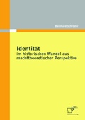 Cover: Identit&auml;t im historischen Wandel aus machttheoretischer Perspektive - Diplomica Verlag